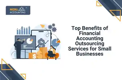Top Benefits of Financial Accounting Outsourcing Services for Small Businesses