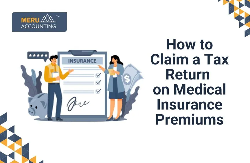How to Claim a Tax Return on Medical Insurance Premiums 1 How to Claim a Tax Return on Medical Insurance Premiums