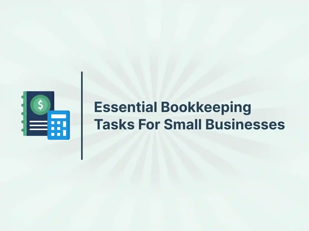 Essential Bookkeeping Tasks For Small Businesses 3 Essential Bookkeeping Tasks For Small Businesses