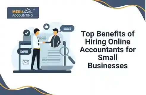 Top Benefits of Hiring Online Accountants for Small Businesses 6 Top Benefits of Hiring Online Accountants for Small Businesses