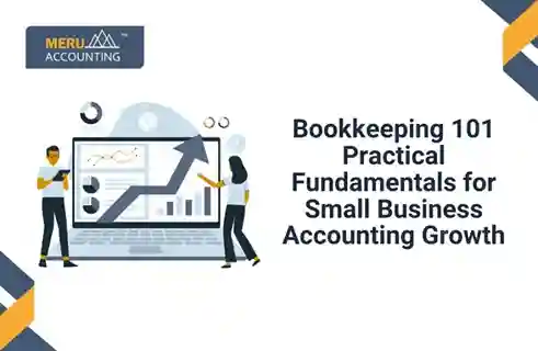 Bookkeeping 101: Practical Fundamentals for Small Business Accounting Growth 2 Bookkeeping 101: Practical Fundamentals for Small Business Accounting Growth
