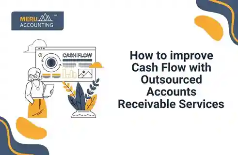 How to improve Cash Flow with Outsourced Accounts Receivable Services
