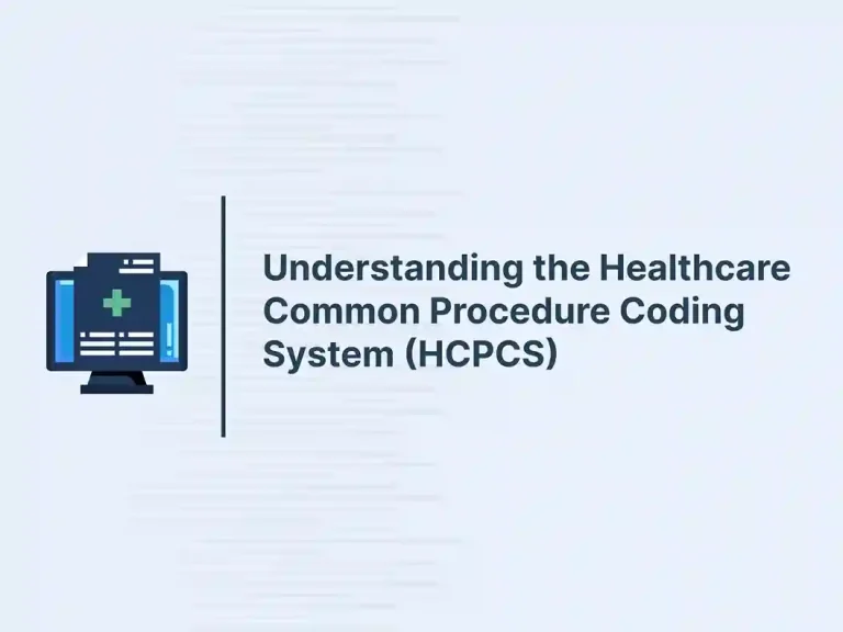 Understanding the Healthcare Common Procedure Coding System (HCPCS)