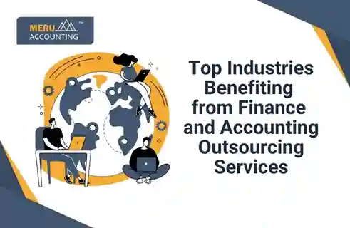 Top Industries Benefiting from Finance and Accounting Outsourcing Services 5 Top Industries Benefiting from Finance and Accounting Outsourcing Services