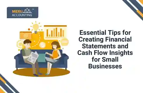 Essential Tips for Creating Financial Statements and Cash Flow Insights for Small Businesses