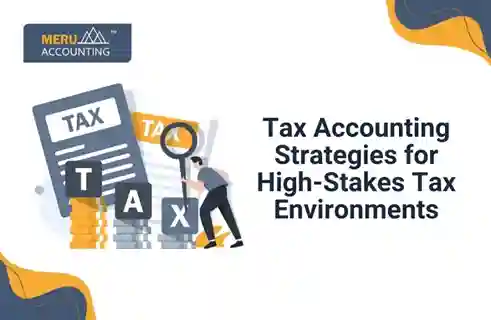 Tax Accounting Strategies for High-Stakes Tax Environments 4 Tax Accounting Strategies for High-Stakes Tax Environments