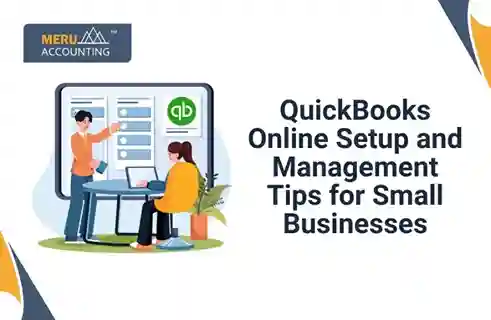 QuickBooks Online Setup and Management Tips for Small Businesses 3 QuickBooks Online Setup and Management Tips for Small Businesses