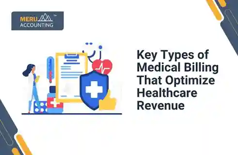 Key Types of Medical Billing That Optimize Healthcare Revenue