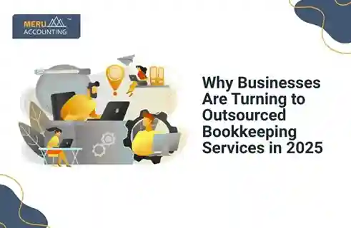 Why Businesses Are Turning to Outsourced Bookkeeping Services in 2025