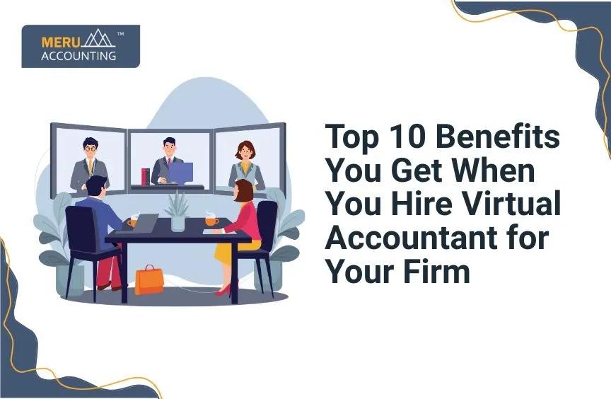 Top 10 Benefits You Get When You Hire Virtual Accountant for Your Firm 1 Top 10 Benefits You Get When You Hire Virtual Accountant for Your Firm