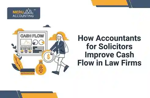 How Accountants for Solicitors Improve Cash Flow in Law Firms