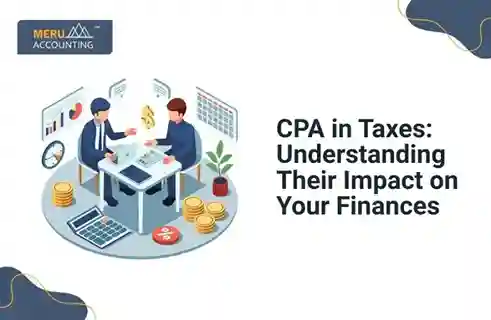 CPA in Taxes: Understanding Their Impact on Your Finances 1 CPA in Taxes: Understanding Their Impact on Your Finances