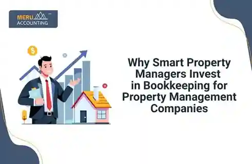 Why Smart Property Managers Invest in Bookkeeping for Property Management Companies 6 Why Smart Property Managers Invest in Bookkeeping for Property Management Companies