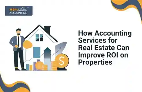 How Accounting Services for Real Estate Can Improve ROI on Properties 3 How Accounting Services for Real Estate Can Improve ROI on Properties