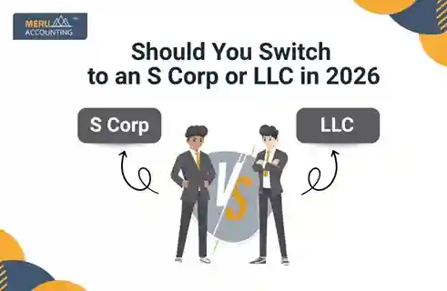 Should You Switch to an S Corp or LLC in 2026 8 Should You Switch to an S Corp or LLC in 2026