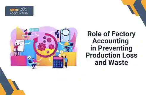Role of Factory Accounting in Preventing Production Loss and Waste 6 Role of Factory Accounting in Preventing Production Loss and Waste