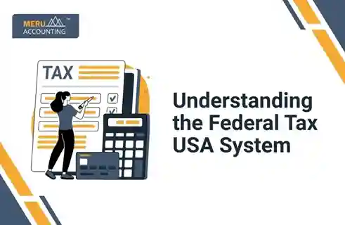 Understanding the Federal Tax USA System 9 Understanding the Federal Tax USA System