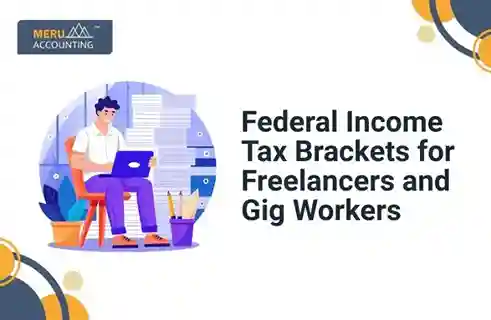 Federal Income Tax Brackets for Freelancers and Gig Workers 6 Federal Income Tax Brackets for Freelancers and Gig Workers