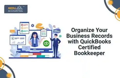 Organize Your Business Records with QuickBooks Certified Bookkeeper 15 Organize Your Business Records with Quick Books Certified Bookkeeper