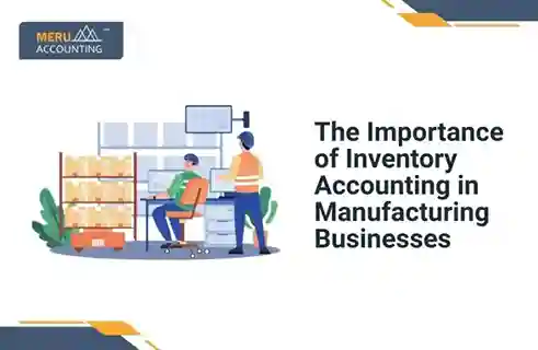 The Importance of Inventory Accounting in Manufacturing Businesses 8 The Importance of Inventory Accounting in Manufacturing Businesses