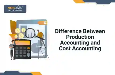 Difference Between Production Accounting and Cost Accounting 5 Difference Between Production Accounting and Cost Accounting