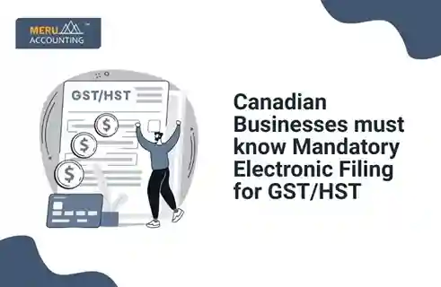 Canadian Businesses must know Mandatory Electronic Filing for GST/HST 9 Canadian Businesses must know Mandatory Electronic Filing for GST/HST