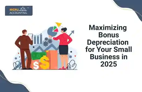 Maximizing Bonus Depreciation for Your Small Business in 2025