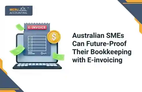 Australian SMEs Can Future-Proof Their Bookkeeping with E-invoicing 4 Australian SMEs Can Future-Proof Their Bookkeeping with E-invoicing