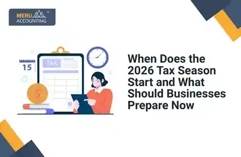 When Does the 2026 Tax Season Start and What Should Businesses Prepare Now 2 When Does the 2026 Tax Season Start and What Should Businesses Prepare Now