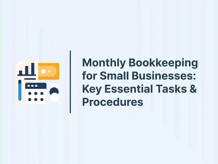 Monthly Bookkeeping for Small Businesses: Key Essential Tasks & Procedures