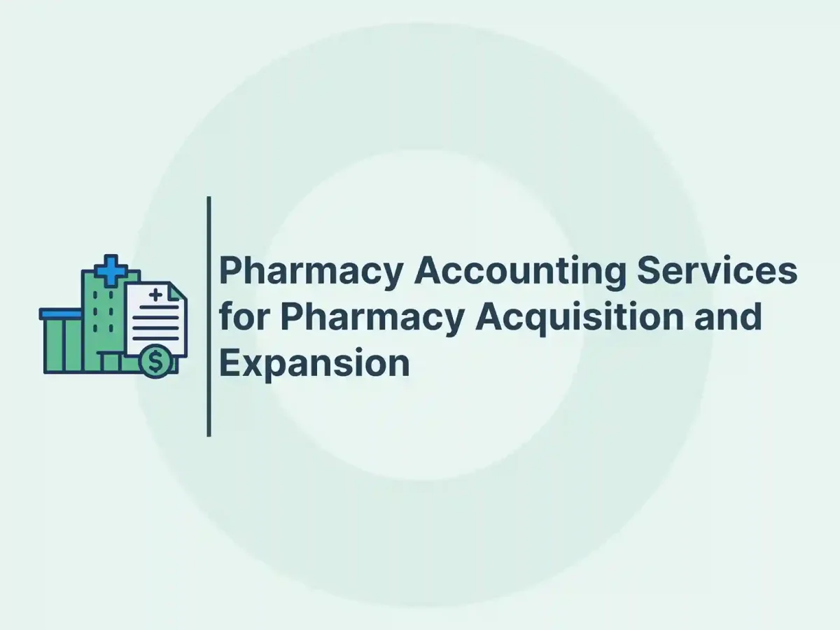 Pharmacy Accounting Services for Pharmacy Acquisition and Expansion 9 pharmacy accounting services