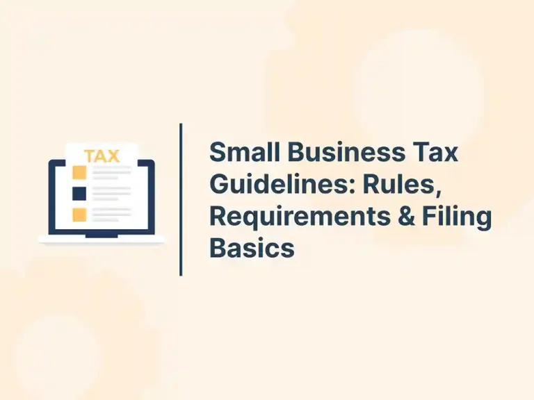 Small Business Tax Guidelines: Rules, Requirements & Filing Basics