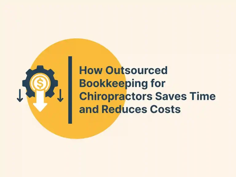 How Outsourced Bookkeeping for Chiropractors Saves Time and Reduces Costs