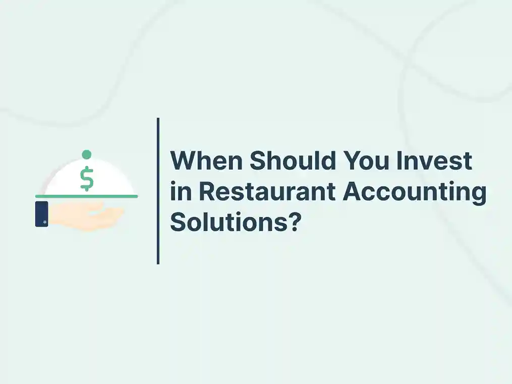 When Should You Invest in Restaurant Accounting Solutions? 1 When Should You Invest in Restaurant Accounting Solutions?