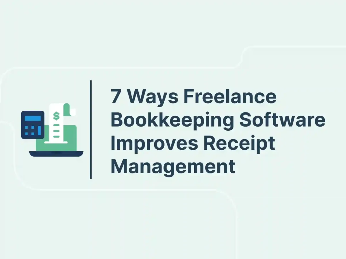 7 Ways Freelance Bookkeeping Software Improves Receipt Management