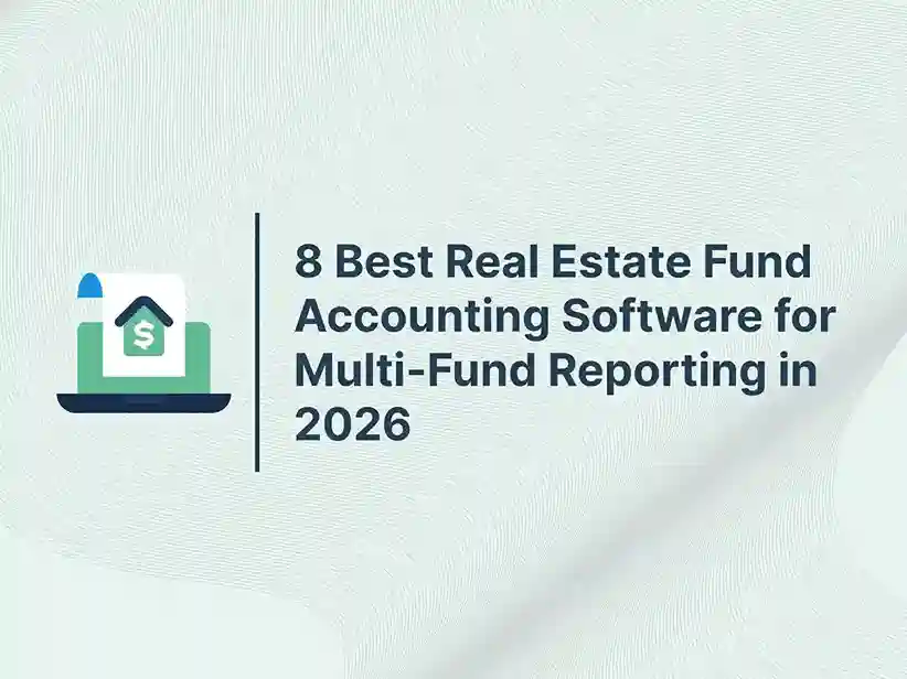 8 Best Real Estate Fund Accounting Software for Multi-Fund Reporting in 2026 8 8 Best Real Estate Fund Accounting Software for Multi-Fund Reporting in 2026