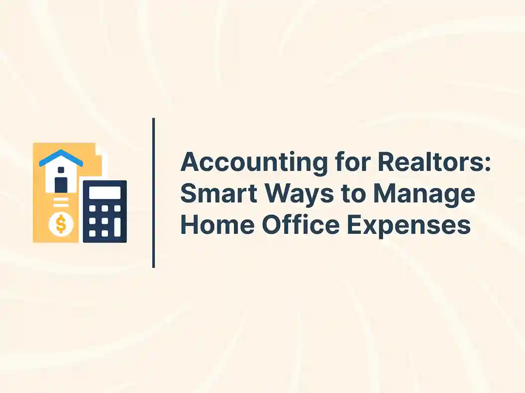 Accounting for Realtors: Smart Ways to Manage Home Office Expenses 12 Accounting for Realtors: Smart Ways to Manage Home Office Expenses
