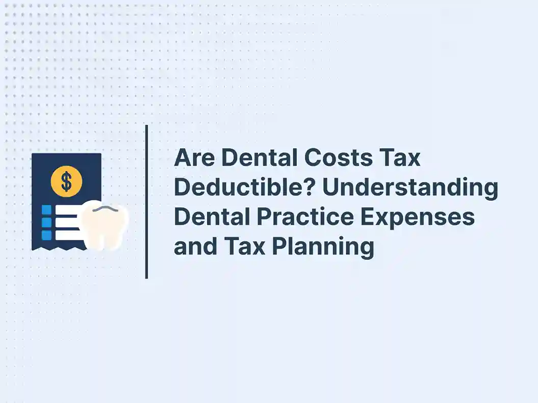 Are Dental Costs Tax Deductible? Understanding Dental Practice Expenses and Tax Planning 1 Are Dental Costs Tax Deductible_ Understanding Dental Practice Expenses and Tax Planning