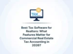Best Tax Software for Realtors: What Features Matter for Commercial Real Estate Tax Accounting in 2026?