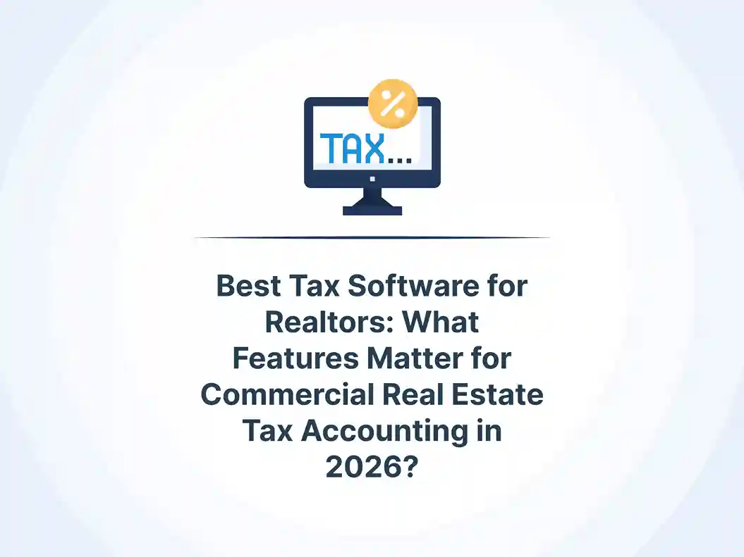 Best Tax Software for Realtors: What Features Matter for Commercial Real Estate Tax Accounting in 2026? 1 Best Tax Software for Realtors: What Features Matter for Commercial Real Estate Tax Accounting in 2026?