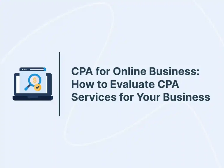 CPA for Online Business: How to Evaluate CPA Services for Your Business