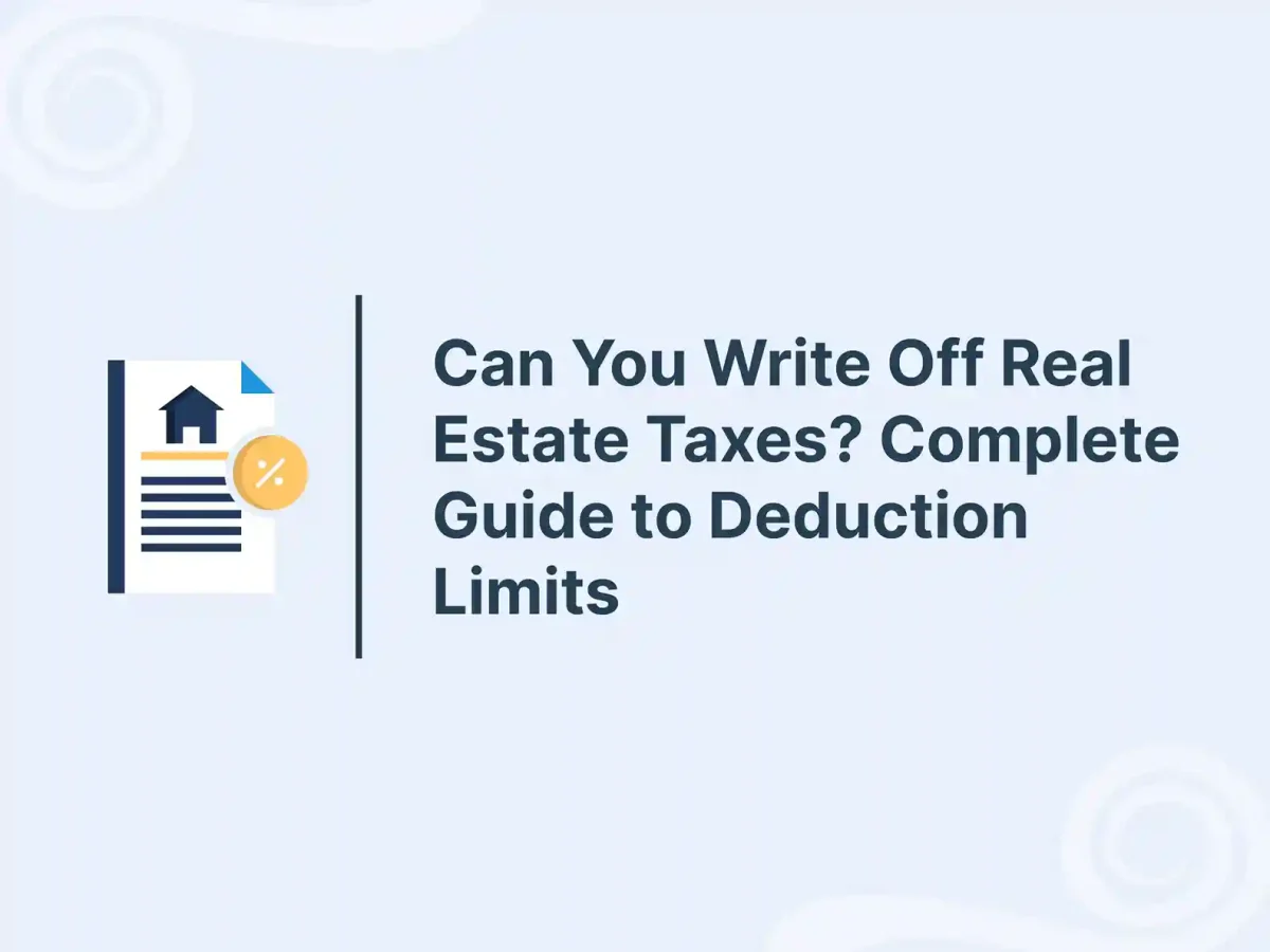 Can You Write Off Real Estate Taxes? Complete Guide to Deduction Limits 11 Can You Write Off Real Estate Taxes? Complete Guide to Deduction Limits