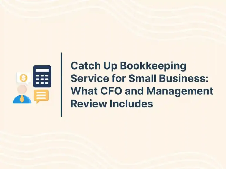 Catch Up Bookkeeping Service for Small Business_ What CFO and Management Review Includes