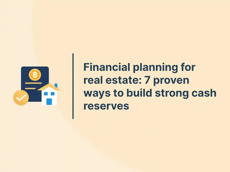 Financial planning for real estate: 7 proven ways to build strong cash reserves