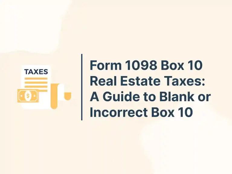 Form 1098 Box 10 Real Estate Taxes_ A Guide to Blank or Incorrect Box 10