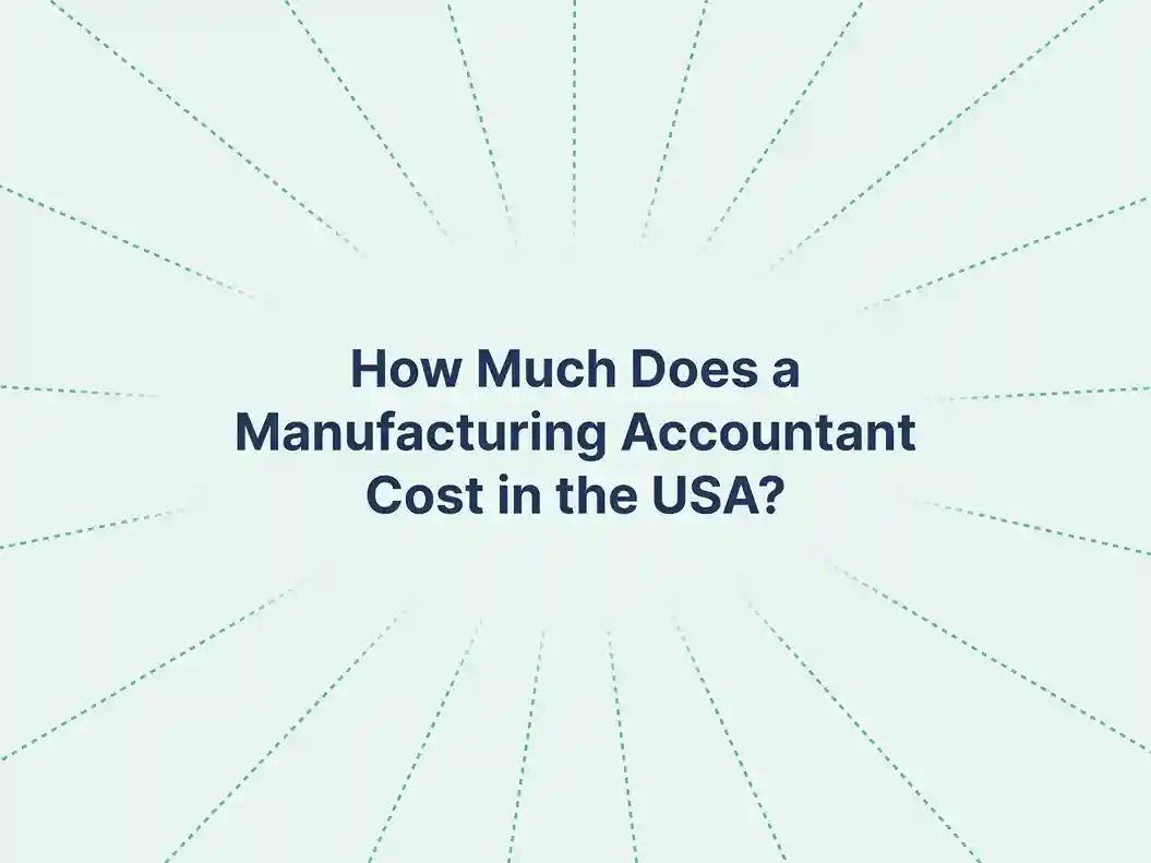 How Much Does a Manufacturing Accountant Cost in the USA? 9 How Much Does a Manufacturing Accountant Cost in the USA