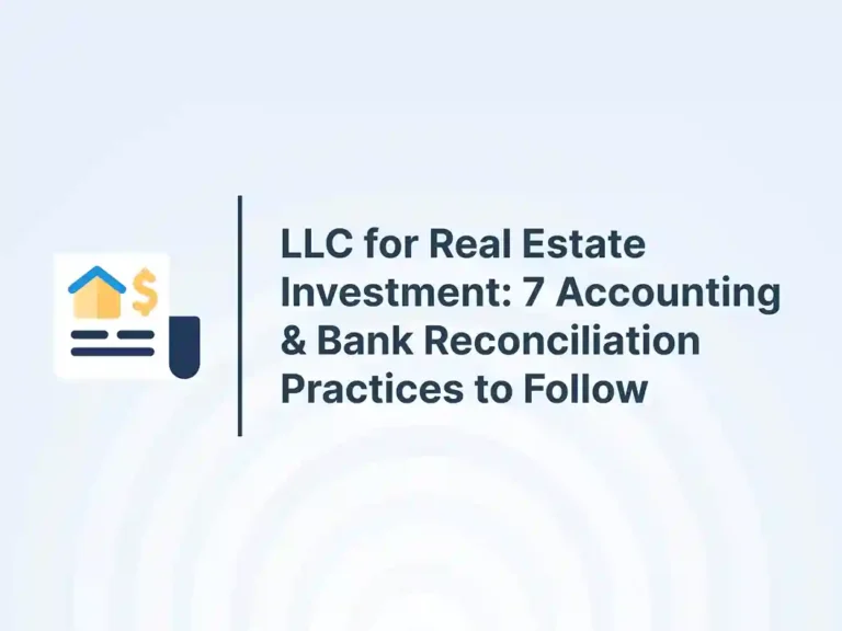 LLC for Real Estate Investment_ 7 Accounting & Bank Reconciliation Practices to Follow