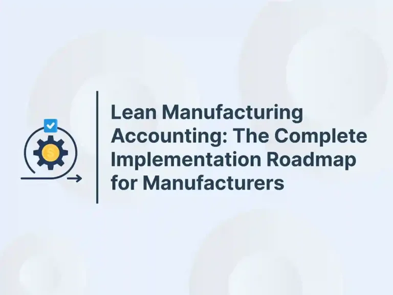 Lean Manufacturing Accounting_ The Complete Implementation Roadmap for Manufacturers