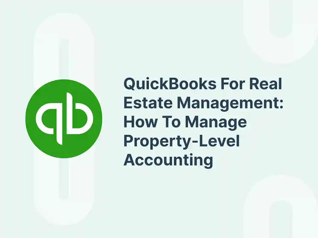 QuickBooks For Real Estate Management: How To Manage Property-Level Accounting 5 QuickBooks For Real Estate Management: How To Manage Property-Level Accounting