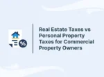 Real Estate Taxes vs Personal Property Taxes for Commercial Property Owners